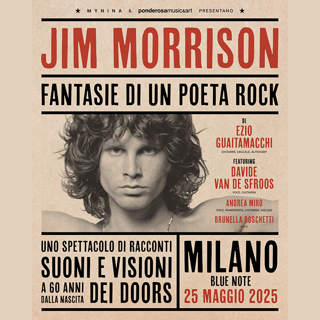 Jim Morrison – Fantasie di un Poeta Rock – Ezio Guaitamacchi, Davide Van De Sfroos, Andrea Mirò, Brunella Boschetti 25/05/2025 20.30