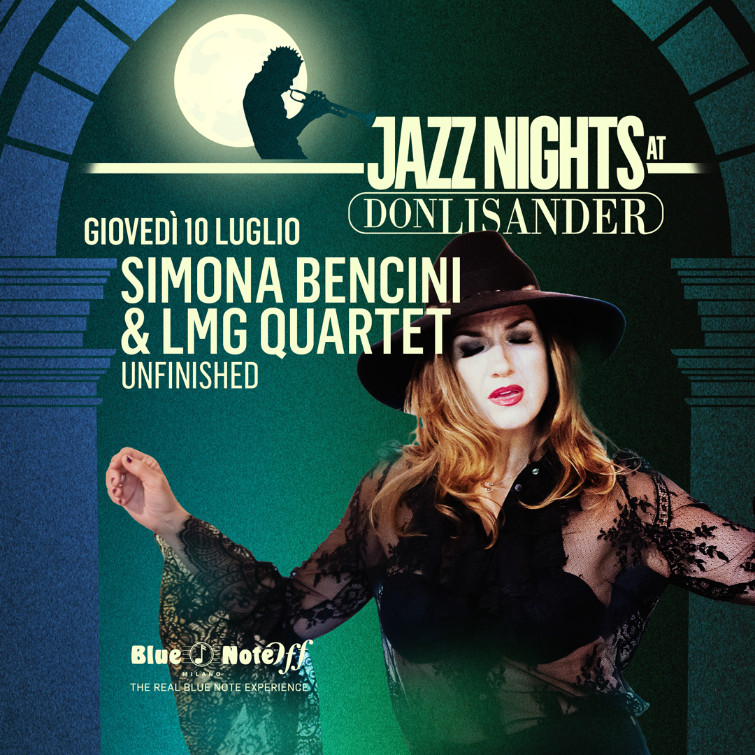 SIMONA BENCINI & LMG QUARTET “Unfinished”- Jazz Nights at Don Lisander 10/07/2025 19.45