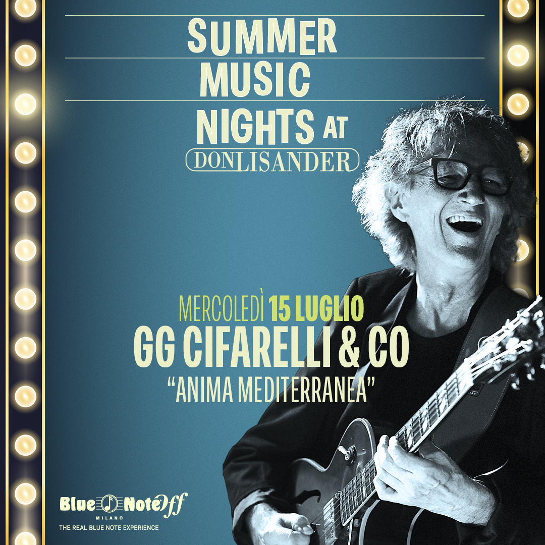 GG Cifarelli & Co “Anima Mediterranea” – Summer Music Nights at Don Lisander 15/07/2026 19.45